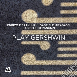 Enrico Pieranunzi - Play Gershwin cd musicale di Enrico Pieranunzi