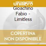 Gioachino Fabio - Limitless cd