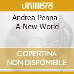 Andrea Penna - A New World cd