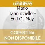 Mario Iannuzziello - End Of May cd