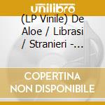 (LP Vinile) De Aloe / Librasi / Stranieri - Sonnambuli vinile