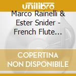 Marco Rainelli & Ester Snider - French Flute Favourites cd musicale di Marco Rainelli & Ester Snider