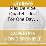 Max De Aloe Quartet - Just For One Day (Music Around David Bowie) cd musicale