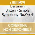 Benjamin Britten - Simple Symphony No.Op 4 cd