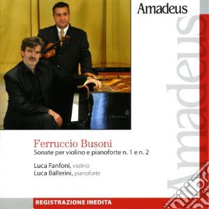 Ferruccio Busoni - Sonate Per Violino E Piano cd musicale di Busoni Ferruccio