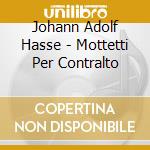 Johann Adolf Hasse - Mottetti Per Contralto cd