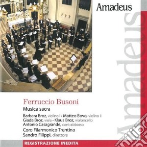 Busoni Ferruccio - Musica Sacra - Broz Barbara (Violino) / Filippi Sandro cd musicale di Busoni Ferruccio