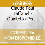 Claude Paul Taffanel - Quintetto Per Fiati Op 3 In Sol cd musicale di Claude Paul Taffanel