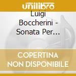 Luigi Boccherini - Sonata Per Violino E Piano Op 4 cd musicale di Luigi Boccherini