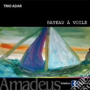 Trio Adar - Bateau A Voile cd musicale di Autori Vari