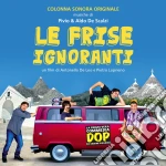 Pivio & Aldo De Scalzi - Le Frise Ignoranti cd