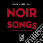 Pivio & Aldo De Scalzi - Noir Songs cd