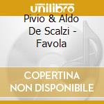 Pivio & Aldo De Scalzi - Favola cd