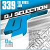 Dj Selection 339 - The House Jam Part 89 cd