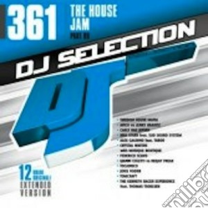 Dj Selection 361: The House Jam: Part 99 cd musicale di Artisti Vari