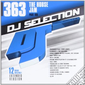 Dj Selection 363: The House Jam: Part 100 cd musicale di Dj selection 364