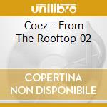 Coez - From The Rooftop 02 cd musicale