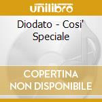 Diodato - Cosi' Speciale cd musicale