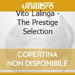 Vito Lalinga - The Prestige Selection cd