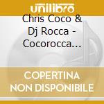 Chris Coco & Dj Rocca - Cocorocca Discoteca cd