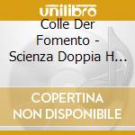 Colle Der Fomento - Scienza Doppia H - New Eco Ed cd
