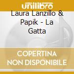 Laura Lanzillo & Papik - La Gatta cd