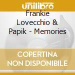 Frankie Lovecchio & Papik - Memories cd