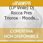 (LP Vinile) Dj Rocca Pres Triorox - Moods Remixes (12") vinile