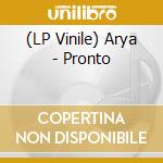 (LP Vinile) Arya - Pronto vinile