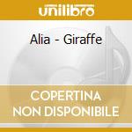 Alia - Giraffe cd musicale di Alia