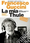(Music Dvd) Francesco Guccini - La Mia Thule cd