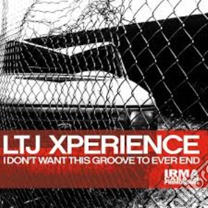 (LP Vinile) Ltj Xperience - I Dont Want This Groove To Ever End (2 Lp) lp vinile di Ltj Xperience