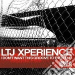(LP Vinile) Ltj Xperience - I Dont Want This Groove To Ever End (2 Lp) vinile