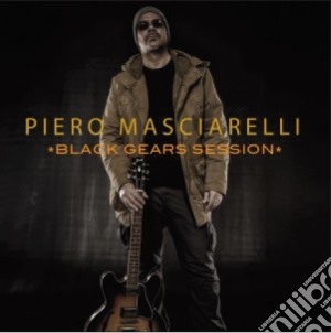 Piero Masciarelli - Black Gears Session cd musicale di Piero Masciarelli