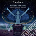 Murubutu - Tenebra E' La Notte Ed Altri Racconti Di Buio E Crepuscoli