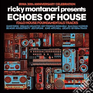 Ricky Montanari Presents Echoes Of House cd musicale di Ricky Montanari