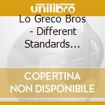Lo Greco Bros - Different Standards Vol.3 cd