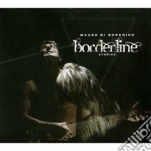Mauro Di Domenico - Borderline Stories cd musicale di Mauro Di domenico