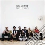 Rete Co'mar - Tutti Fuori cd