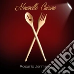 Rosario Jermano - Nouvelle Cuisine cd