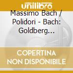 Massimo Bach / Polidori - Bach: Goldberg Variations cd