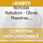 Nicholas Nebuloni - Obras Maestras Espanolas cd