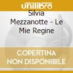 Silvia Mezzanotte - Le Mie Regine cd