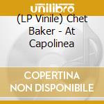 (LP Vinile) Chet Baker - At Capolinea vinile