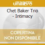 Chet Baker Trio - Intimacy cd musicale