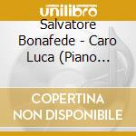 Salvatore Bonafede - Caro Luca (Piano Solo) cd musicale