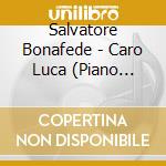 Salvatore Bonafede - Caro Luca (Piano Solo) cd