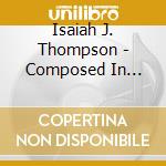 Isaiah J. Thompson - Composed In Color cd