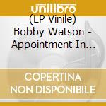 (LP Vinile) Bobby Watson - Appointment In Milano vinile