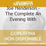 Joe Henderson - The Complete An Evening With cd musicale